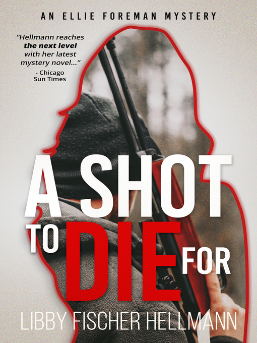 Title details for A Shot to Die For by Libby Fischer Hellmann - Available